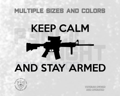 Keep Calm and Stay Armed Vinyl Decal