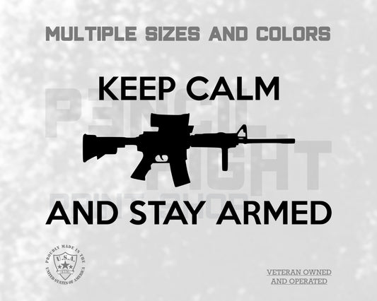 Keep Calm and Stay Armed Vinyl Decal