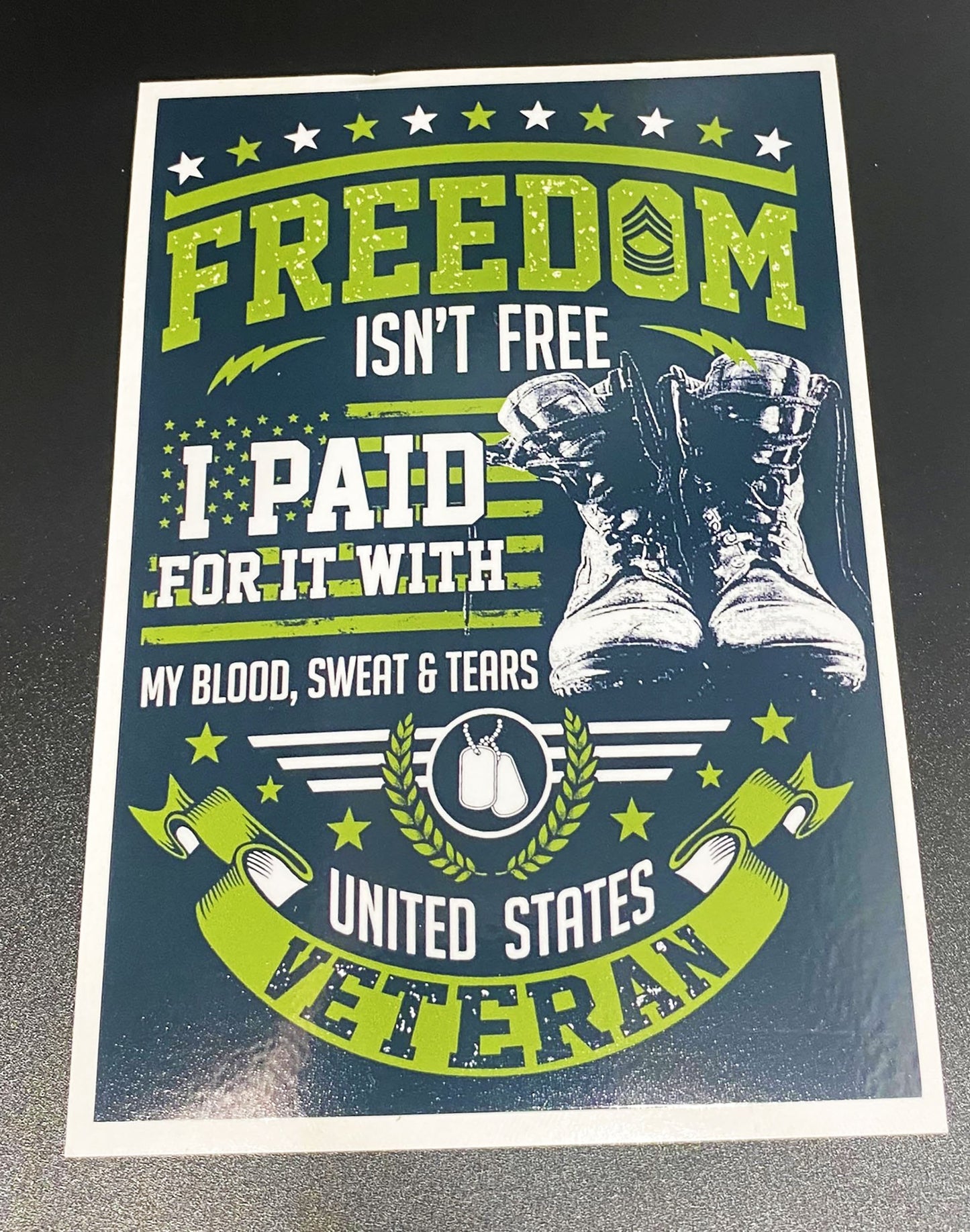 Freedom isn&#39;t free. I paid for it with my blood, sweat and tears. United States Veteran.